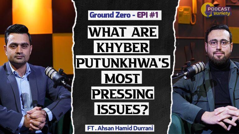 What are Khyber Pukhtunkhwa’s Most Pressing Issues