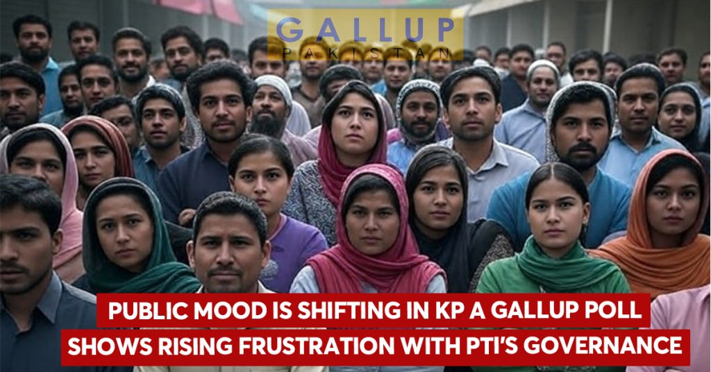 A Gallup Pakistan survey reveals growing dissatisfaction in KP over poor governance