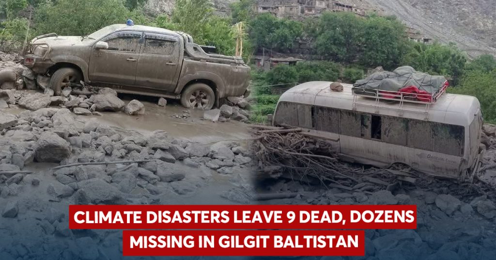 Climate Disasters Leave 9 Dead, Dozens Missing in Gilgit Baltistan Climate Disasters Gilgit Baltistan