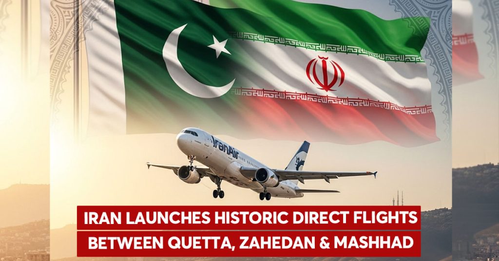 Iran Air Launches Historic Direct Flights Between Quetta, Zahedan & Mashhad
