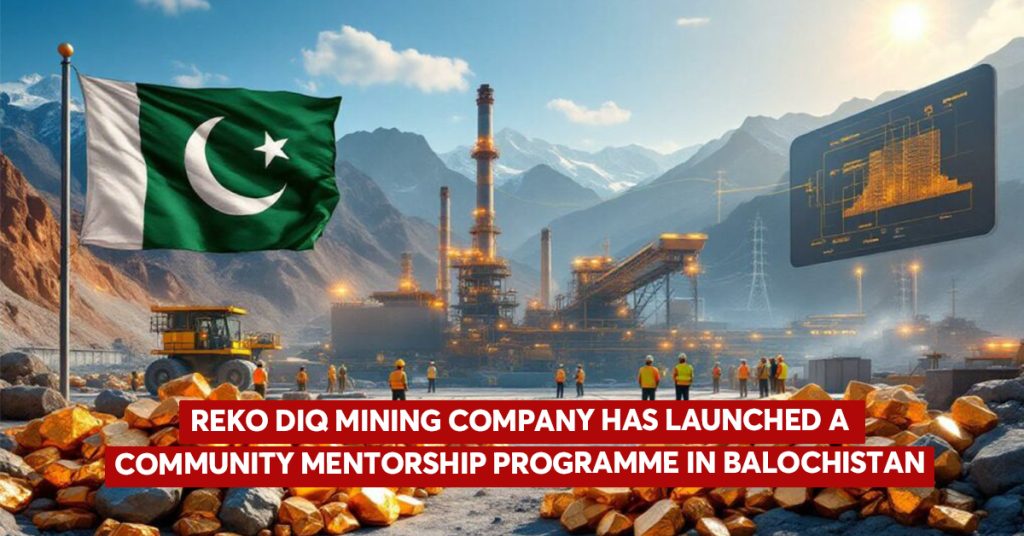 Reko Diq Mining Company has launched a community mentorship programme in Balochistan