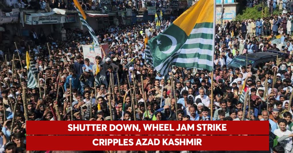 Shutter Down, Wheel Jam Strike Cripples Azad Kashmir Shutter Down Wheel Jam Strike Cripples Azad Kashmir