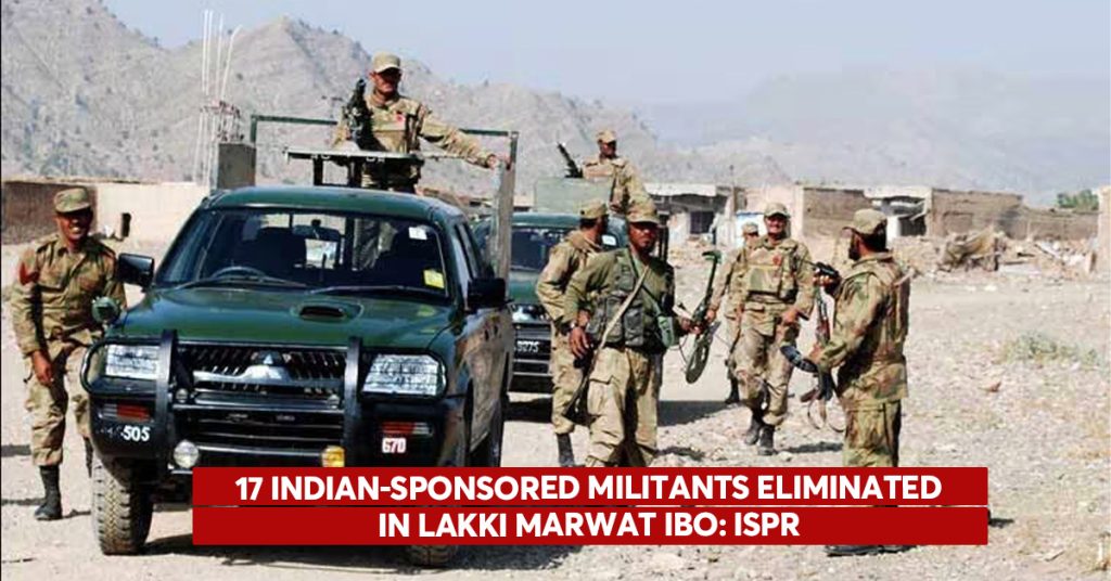 17 Indian-sponsored militants eliminated in Lakki Marwat IBO: ISPR