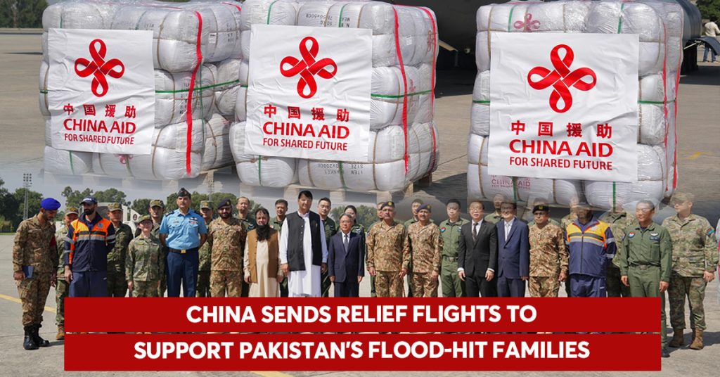 China Sends Relief Flights to Support Pakistan’s Flood-Hit Families China Sends Relief Flights to Support Pakistan’s Flood-Hit Families