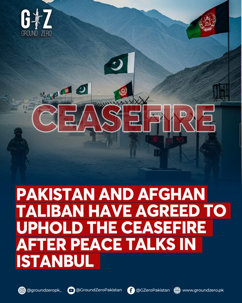 Pakistan Afghan Taliban Agree to Maintain Ceasefire