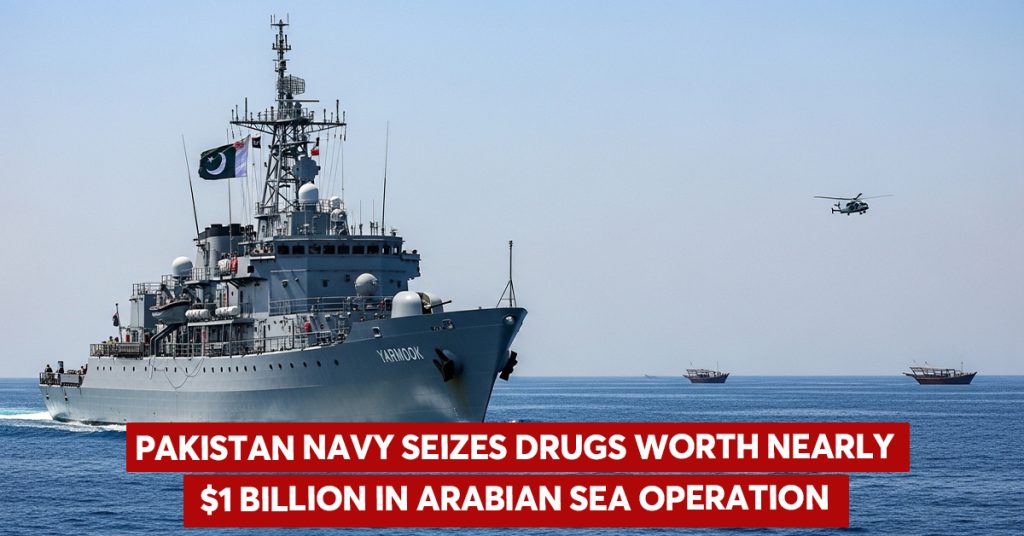 Pakistan Navy Seizes Drugs Worth Nearly $1 Billion in Arabian Sea Operation