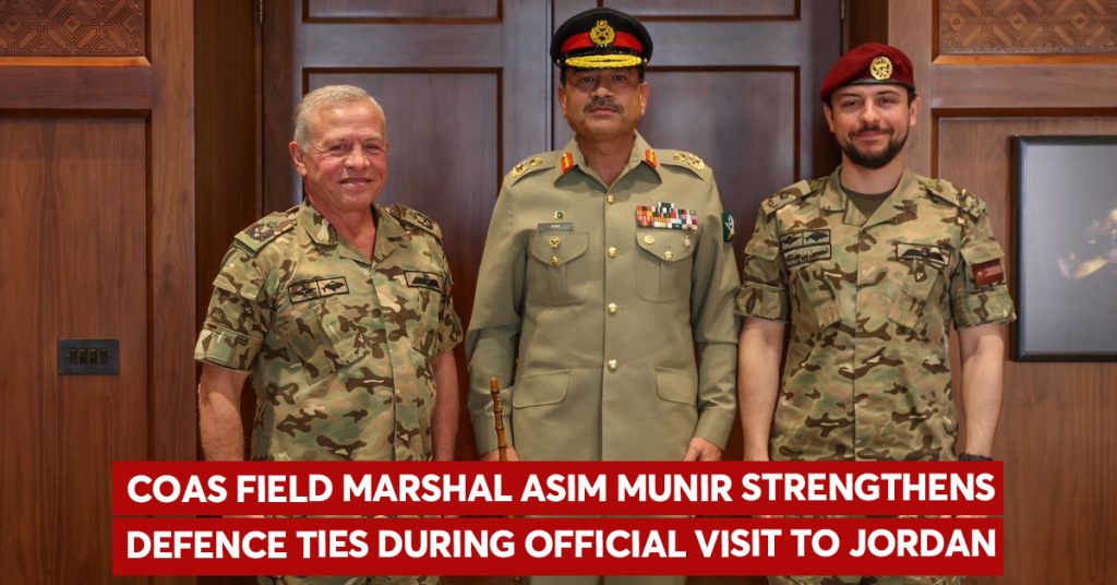 COAS Field Marshal Asim Munir Strengthens Defence Ties During Official Visit to Jordan