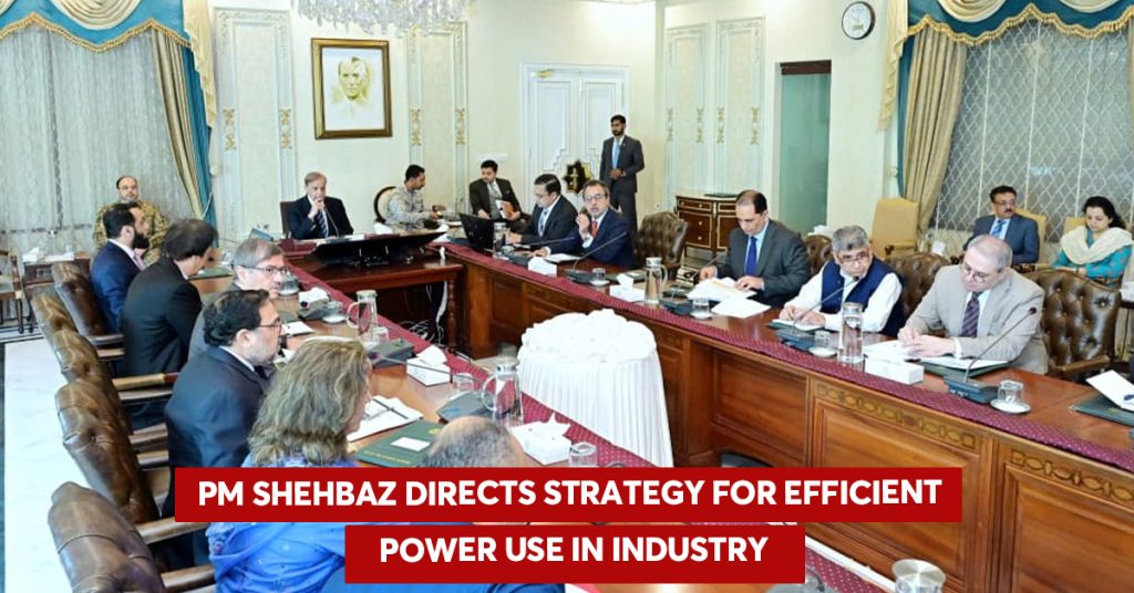 PM Shehbaz Directs Strategy for Efficient Use of Electricity in Industry and Agriculture
