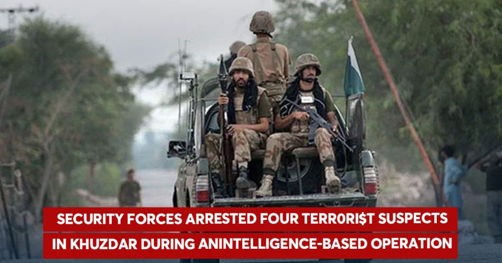 Security Forces Arrest Four Terror Suspects in Khuzdar