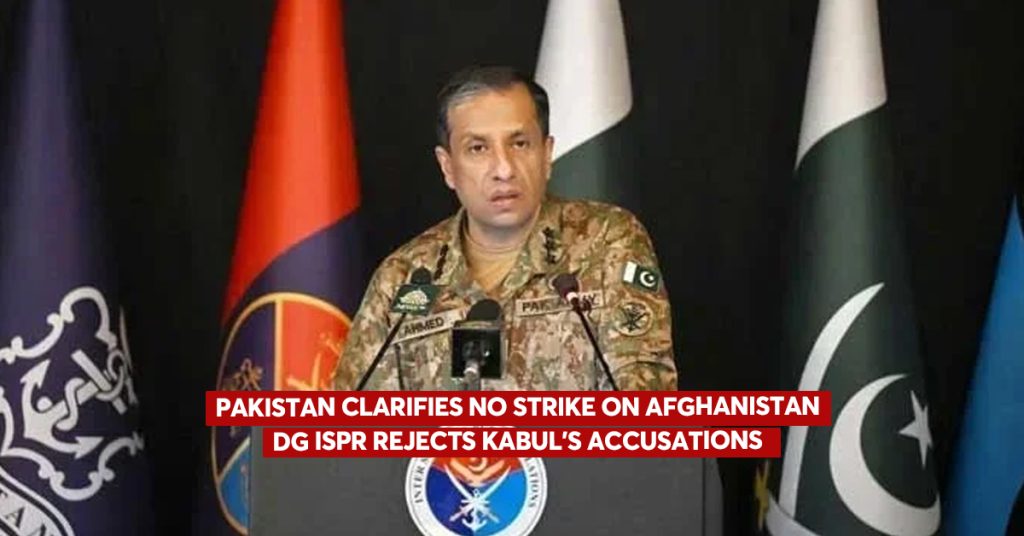 Pakistan Clarifies No Strike on Afghanistan: DG ISPR