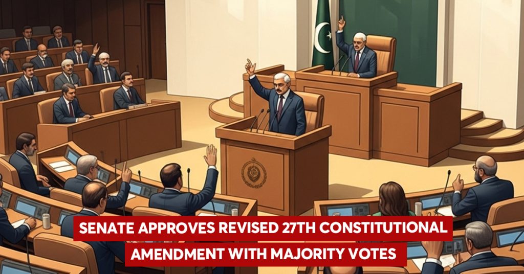 Senate Approves 27th Amendment Bill Again Amid Opposition Protests
