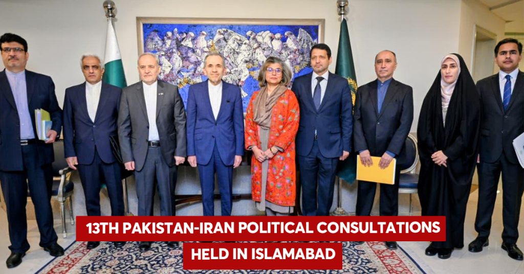 Pakistan and Iran Hold 13th Bilateral Political Consultations in Islamabad
