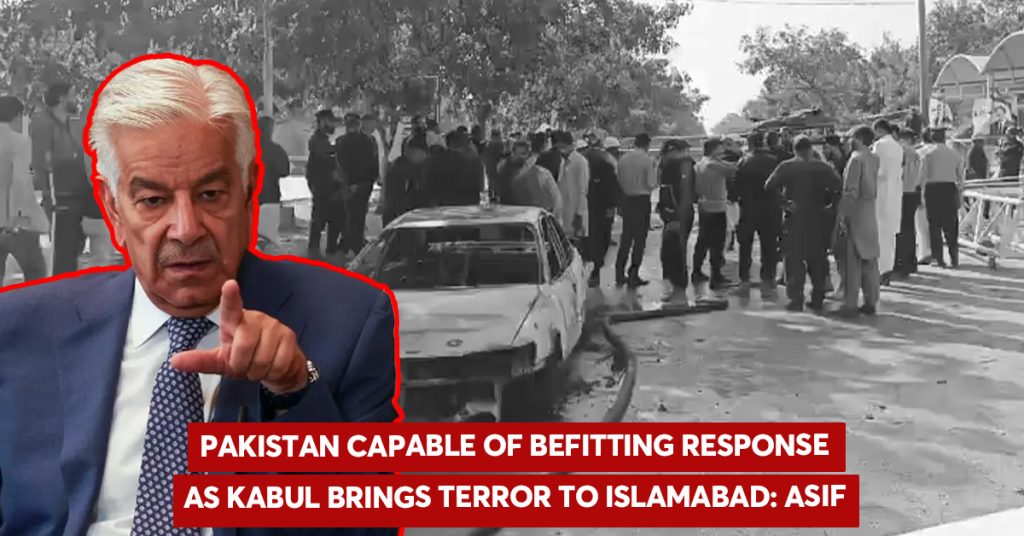 Pakistan Capable of Befitting Response as Kabul Brings Terror to Islamabad: Asif Pakistan Capable of Befitting Response as Kabul Brings Terror to Islamabad: Asif