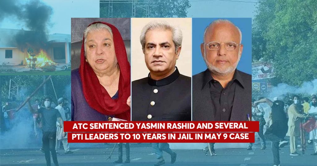 ATC Sentences Yasmin Rashid and Other PTI Leaders to 10 Years in May 9 Case