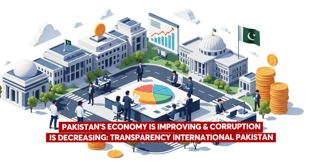 Pakistan’s Economy Shows Improvement as Corruption Perception Decreases: Transparency International Pakistan’s Economy Shows Improvement